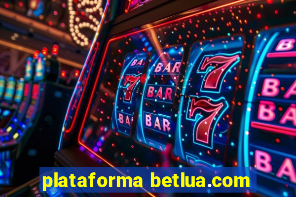 plataforma betlua.com